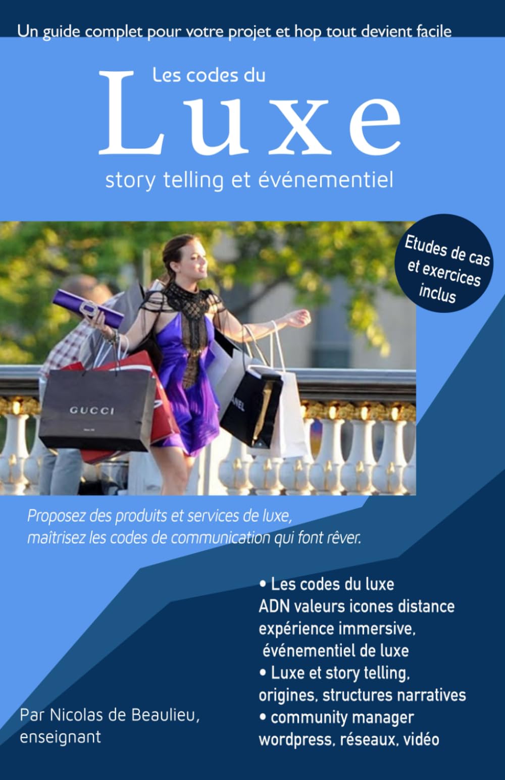 Les codes du luxe, story telling et vidéo: Maitrisez les codes du luxe, de l'événementiel, de la charte graphique et du webmarketing, propre au luxe book