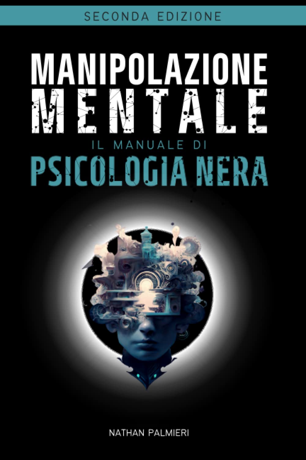 Manipolazione Mentale: Il manuale di psicologia nera: Impara le tecniche avanzate di persuasione, il linguaggio del corpo e come analizzare le persone per convincere gli altri e difenderti Health, Nutrition & Fitness