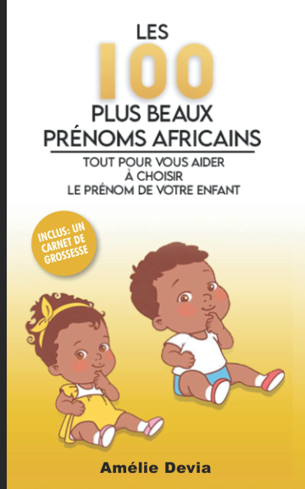 Les 100 plus beaux prénoms africains: Tout pour vous aider à choisir le prénom de votre enfant book