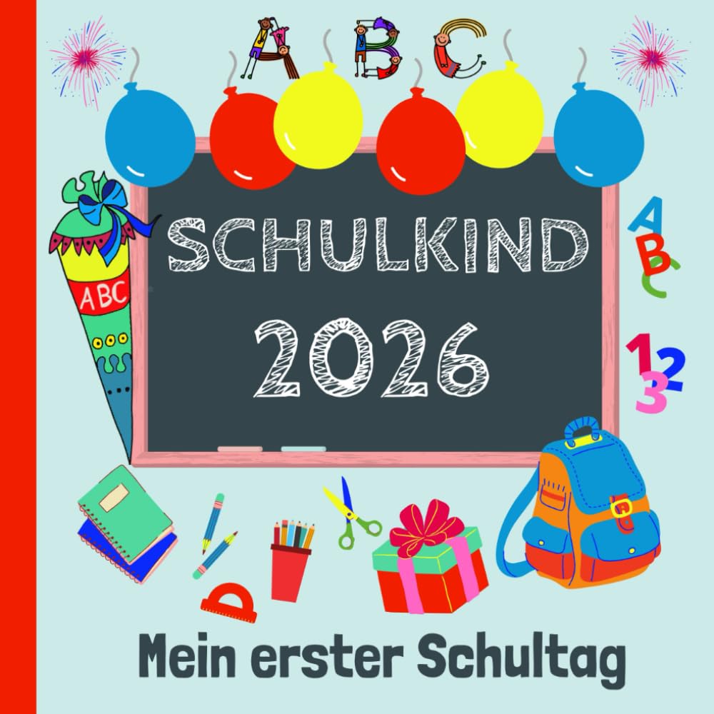 Mein erster Schultag: Endlich Schulkind! Erinnerungsalbum an meine Einschulung, Gästebuch für die Einschulungsfeier zum Schulanfang für Mädchen und Jungen, Geschenk für die Schultüte Non-fiction