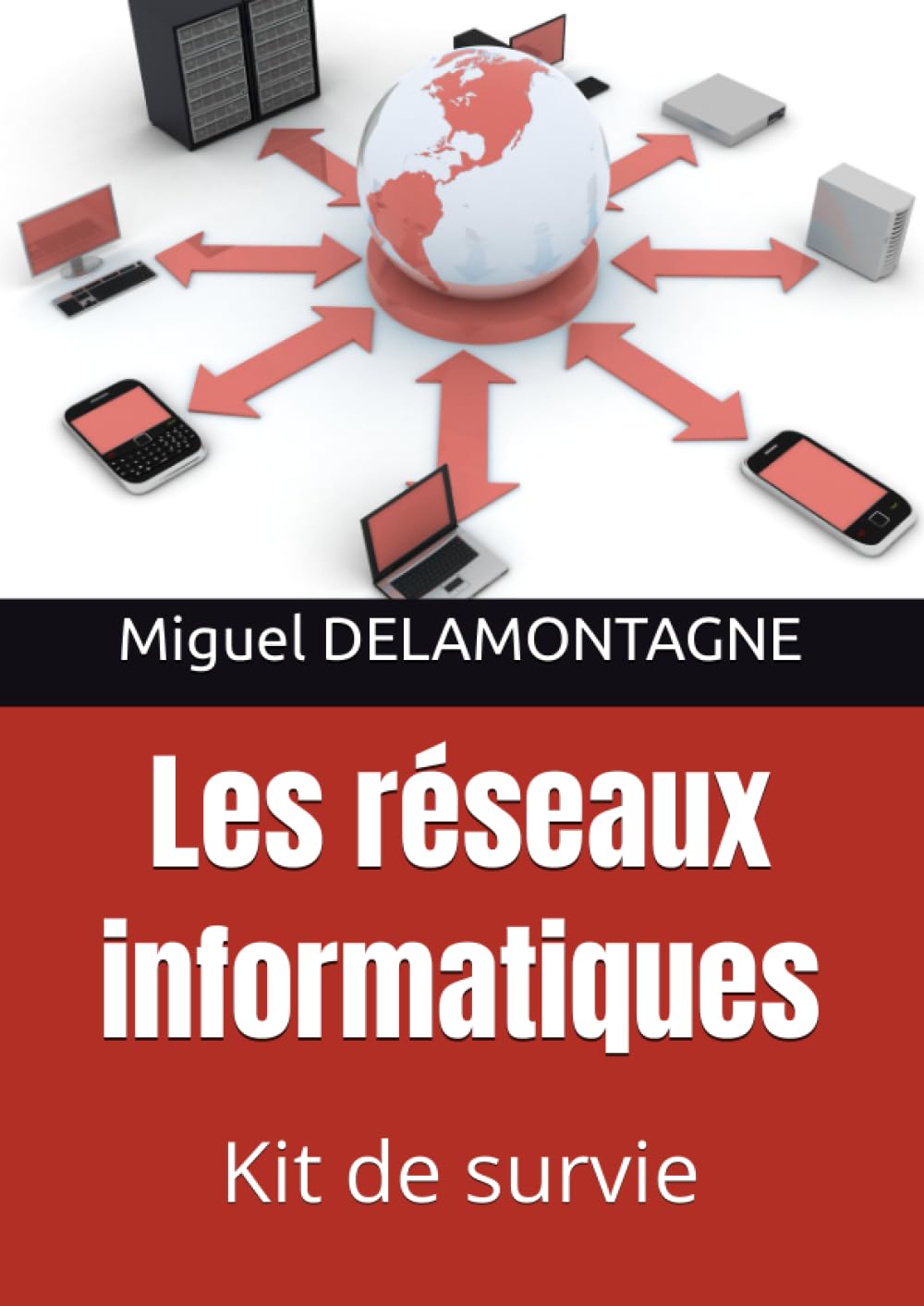 Les réseaux informatiques: Kit de survie book