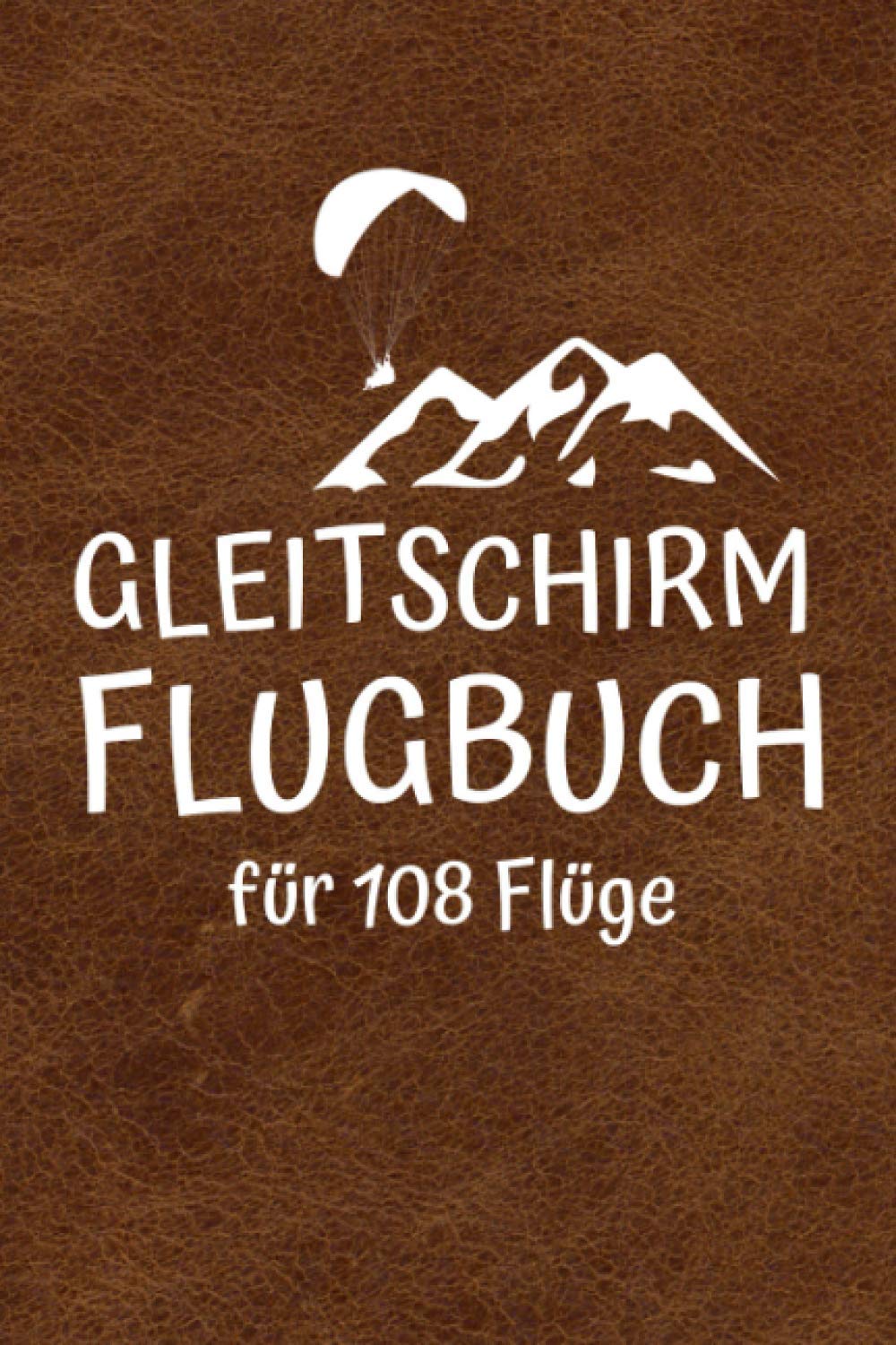 Gleitschirm Flugbuch: Logbuch für das Gleitschirmfliegen zum selber dokumentieren - Piloten-Flugbuch - 110 Seiten im praktischen A5 Format book