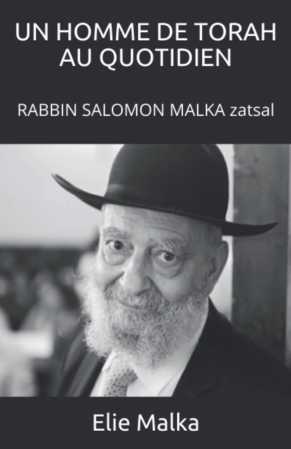 UN HOMME DE TORAH AU QUOTIDIEN: RABBIN SALOMON MALKA zatsal book