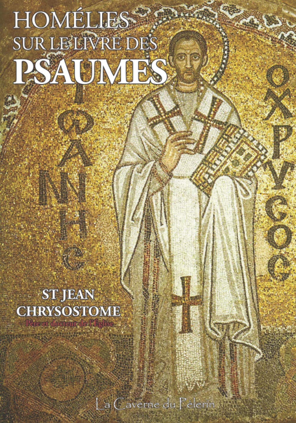 Homélies sur le Livre des Psaumes, St Jean Chrysostome Religion & Esotericism