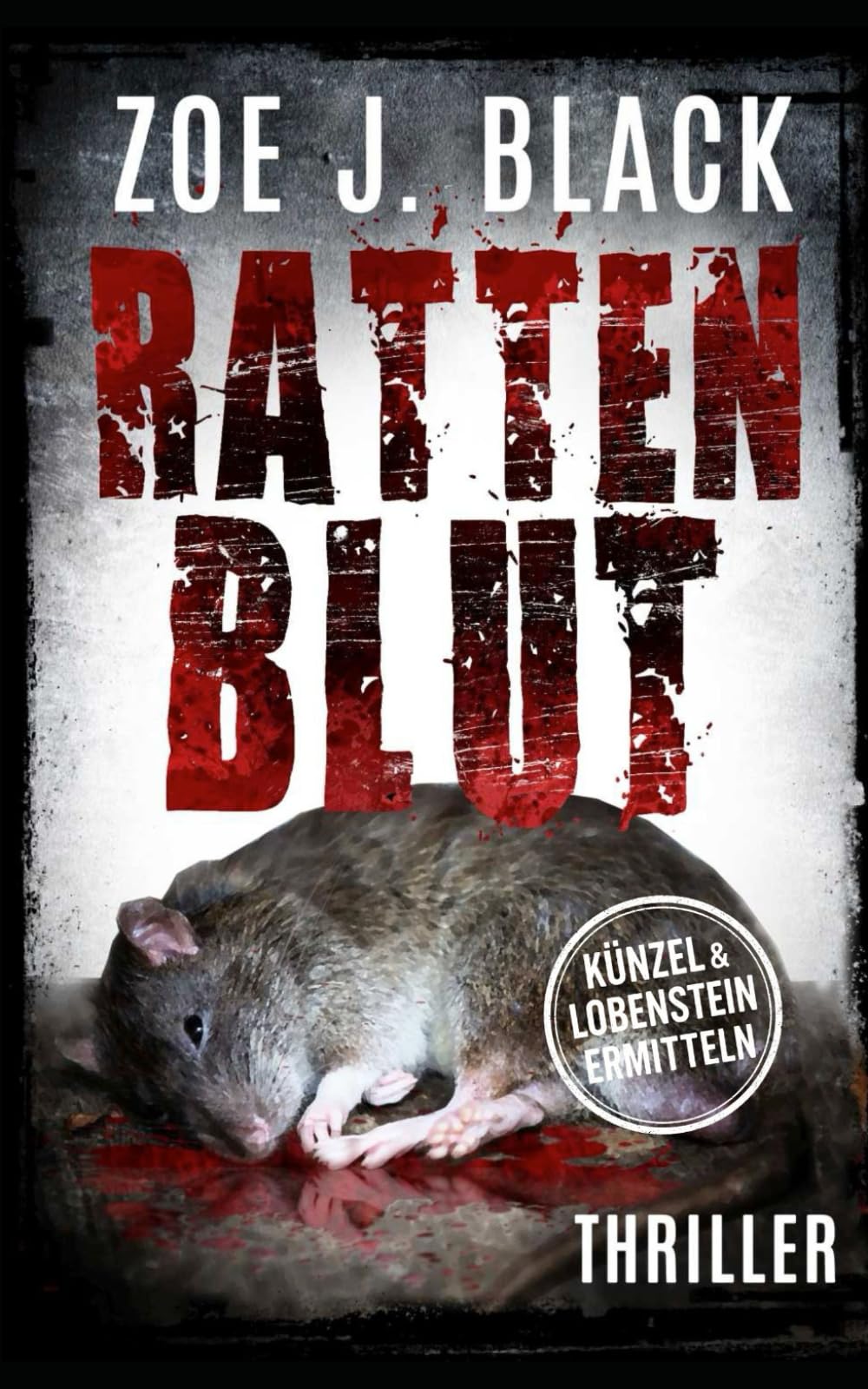 Rattenblut: Thriller (Künzel & Lobenstein-Thriller) Contemporary literature