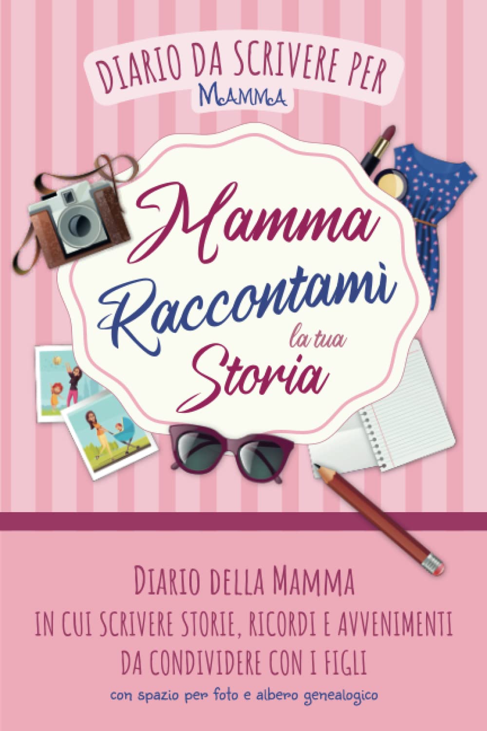 Diario della Mamma: Quaderno con Domande per Scrivere Storie, Ricordi e Avvenimenti da Condividere con i Figli | Spazio per Foto e Albero Genealogico | Raccontami la tua Storia | Idea Regalo per Mamma book