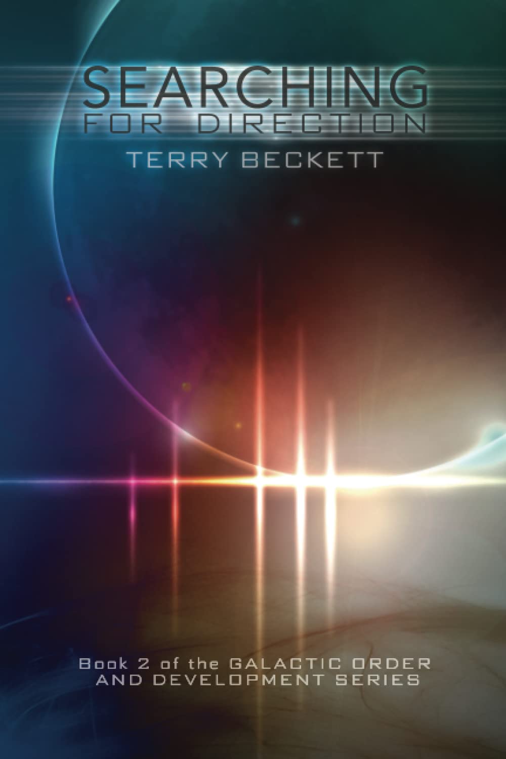 Searching for Direction: Book 2 of the Galactic Order and Development Series Action & Adventure