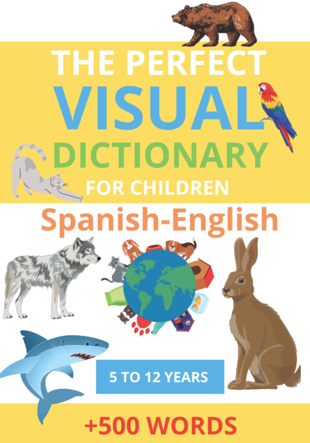 The Perfect Visual Dictionary For Children: Bilingual Picture Dictionary English-Spanish For Children, +500 Word Grades 1-5 Foreign Languages ​​& Dictionaries
