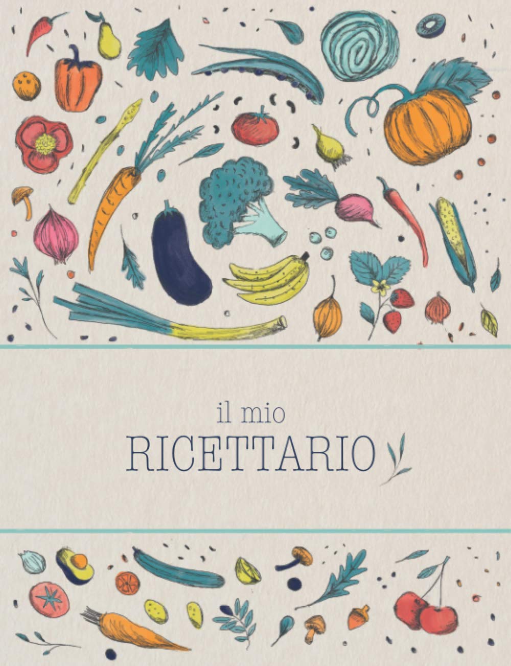 Il Mio Ricettario: Quaderno per ricette per annotare fino a 100 preparazioni | Trasforma questo ricettario da scrivere in un libro di cucina con tutte le tue creazioni! (Quaderni Per Ricette) Cooking & Enjoying