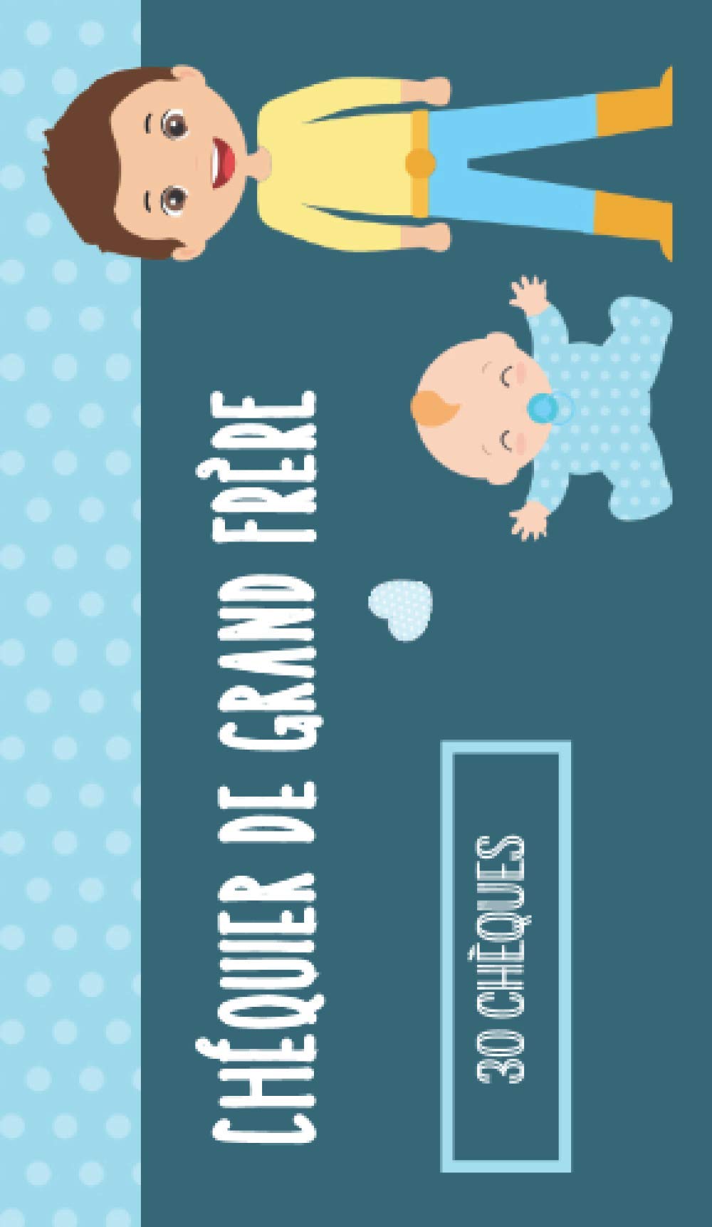 Chéquier de Grand Frère: Cadeau de Naissance pour Grand Frère | Livre de Coupons pour Offrir à un Futur Grand Frère | 30 Bons Parents & Children