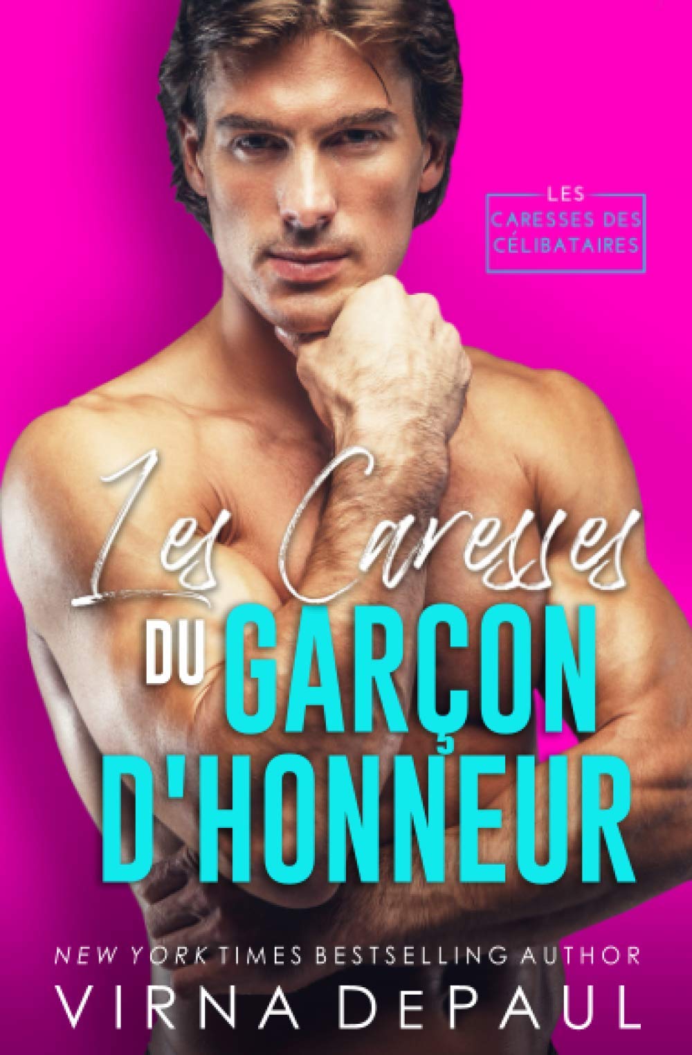 Les Caresses du garçon d'honneur: (Les Caresses des célibataires t. 7) book