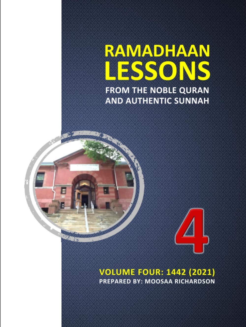 Ramadhaan Lessons from the Noble Quran and Authentic Sunnah, Volume 4: Daily Classes for the Month of Ramadhaan 1442 (2021) Foreign Languages ​​& Dictionaries
