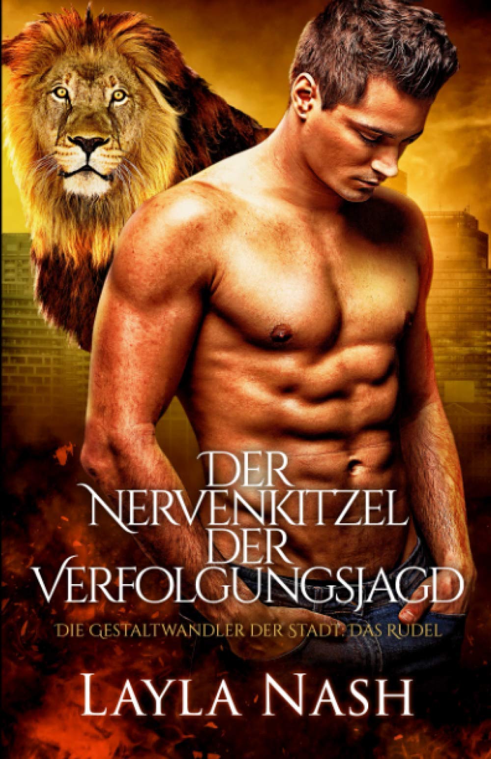 Der Nervenkitzel der Verfolgungsjagd (Die Gestaltwandler der Stadt: Das Rudel, Band 1) Romantic Fantasy