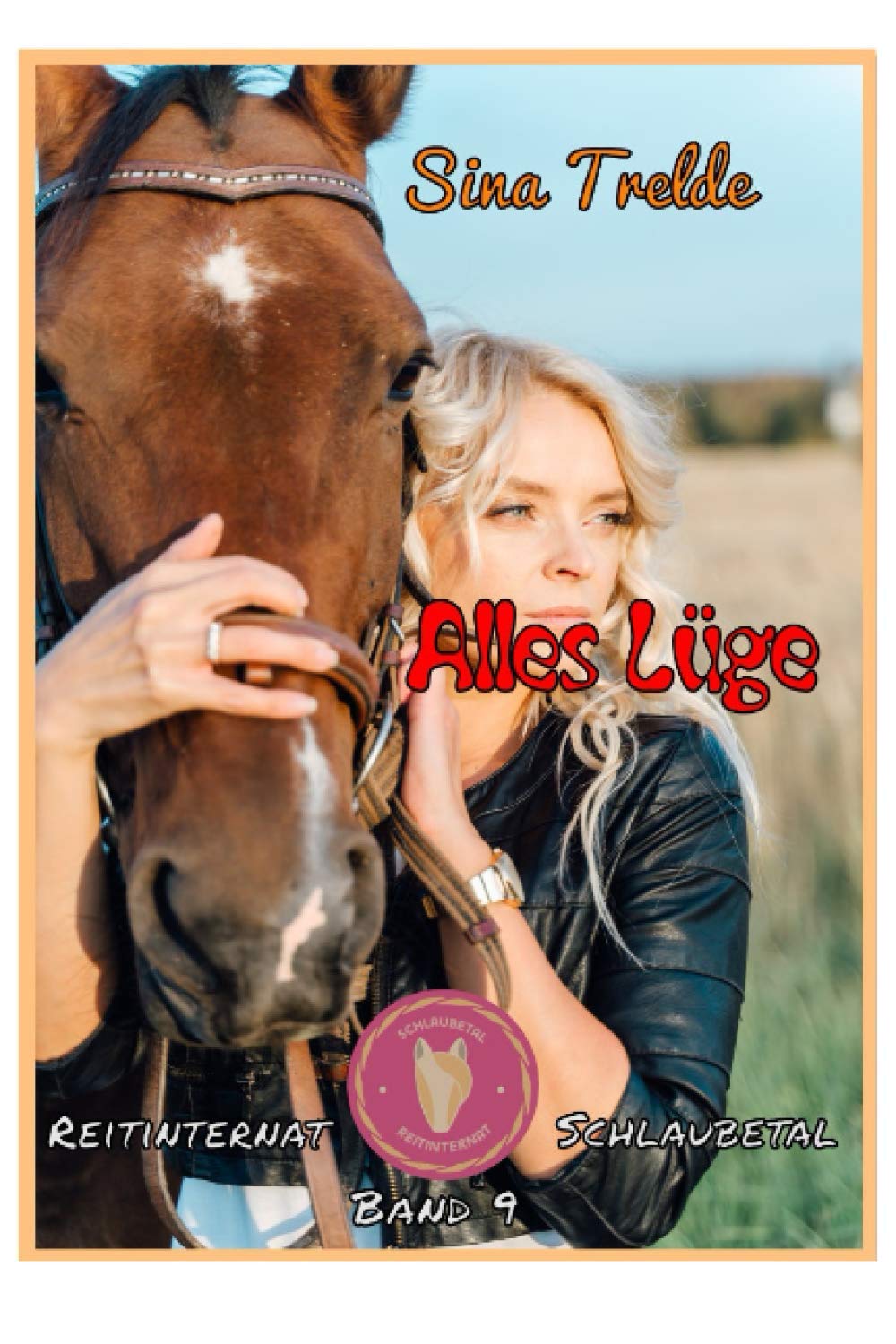 Alles Lüge: Reitinternat Schlaubetal - Band 9 Novels & Short Stories