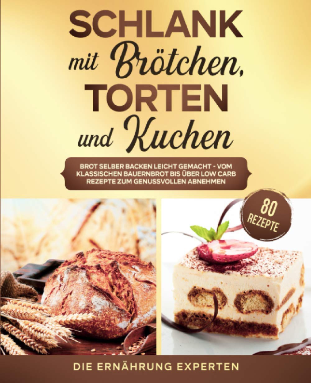 Schlank mit Brötchen, Torten und Kuchen: Brot selber backen leicht gemacht - vom klassischen Bauernbrot bis über Low Carb Rezepte zum genussvollen Abnehmen. inkl. 80 Rezepte Medicine