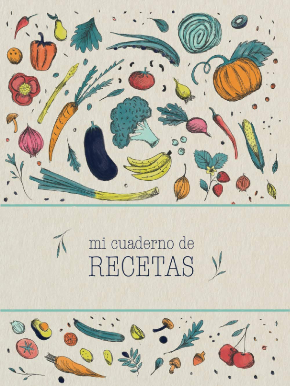 Mi cuaderno de recetas: Recetario de cocina en blanco de tapa dura para escribir tus recetas favoritas | Anota hasta 100 de tus platos favoritos en ... para escribir. (Mis recetas favoritas) Cooking & Enjoying