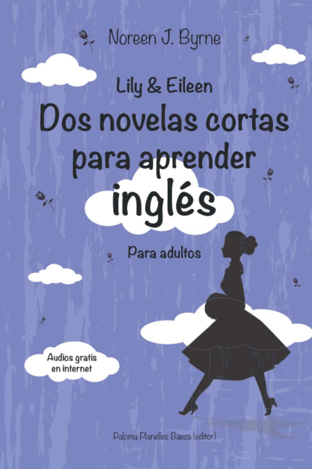 Lily & Eileen. Dos novelas cortas para aprender inglés: Lily & Eileen (Cuentos en inglés y español con audios gratuitos para adultos., Band 1) Contemporary literature