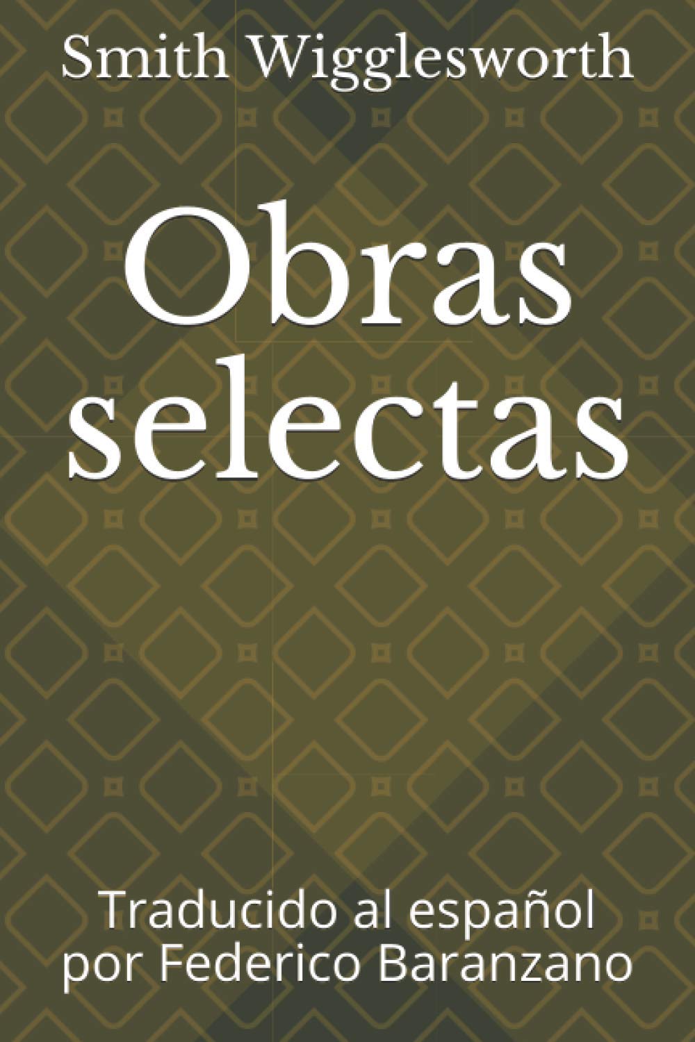 Obras selectas: Traducido al español por Federico Baranzano Religion & Esotericism