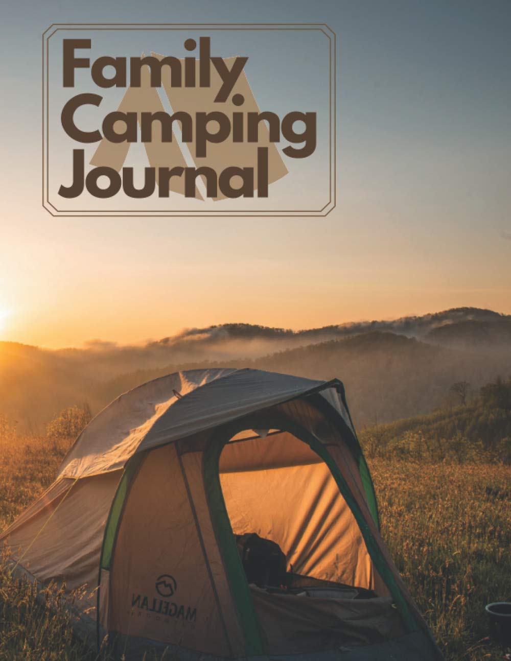 Family Camping Journal: Adventure Journal, Travel Logbook, Travel Cover Notebook, Journal For Travelers And Families, Camping, Tent book