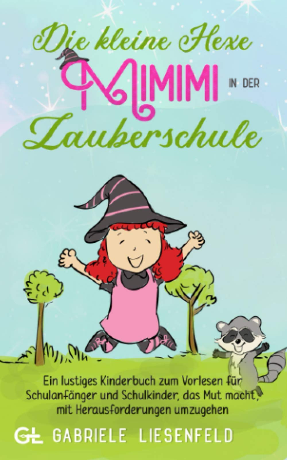 Die kleine Hexe Mimimi in der Zauberschule: Ein lustiges Kinderbuch zum Vorlesen für Schulanfänger und Schulkinder, das Mut macht, mit Herausforderungen umzugehen Non-fiction