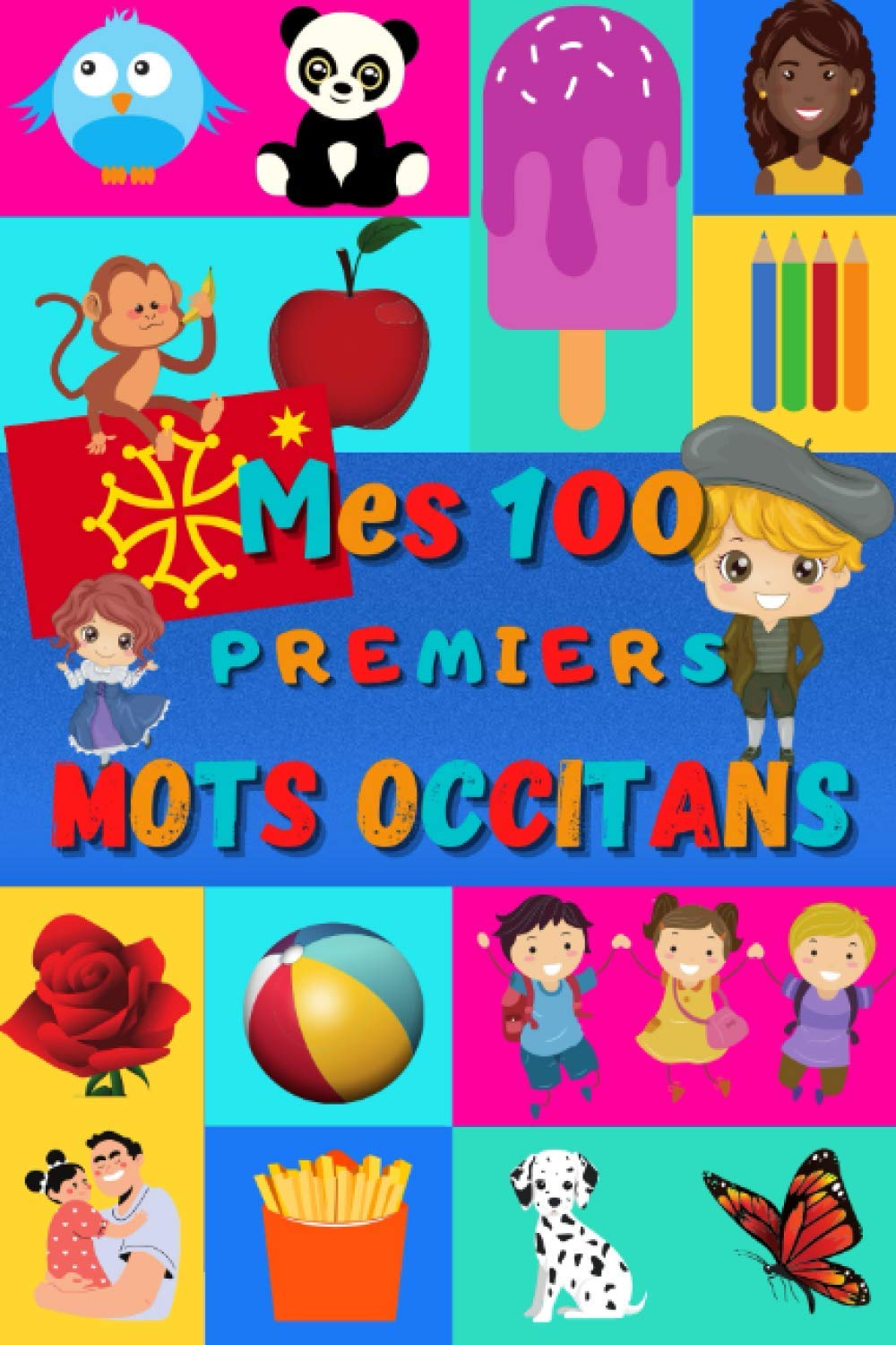 Mes 100 premiers mots Occitans: Apprendre l’Occitan enfants 2 à 6 ans, bébé et maternelle | Imagier : 100 belles images couleur avec mots en Occitan et Français book