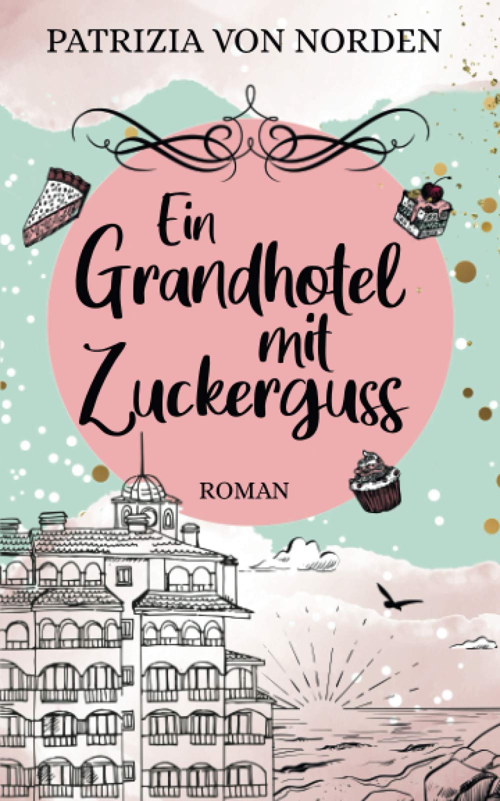 Ein Grandhotel mit Zuckerguss (Nordseegefühle) Contemporary Romance