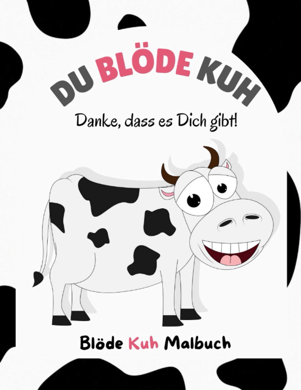 Du blöde Kuh Malbuch: Beste Freundin Beste Arbeitskollegin Malbuch mit lustigen Kuhbildern und Sprüchen über Freundschaft Politics & Society
