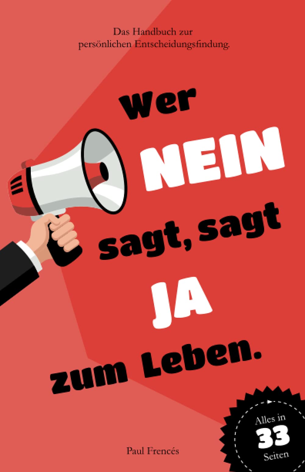 Wer NEIN sagt, sagt JA zum Leben.: Das Handbuch zur persönlichen Entscheidungsfindung. Lifestyle