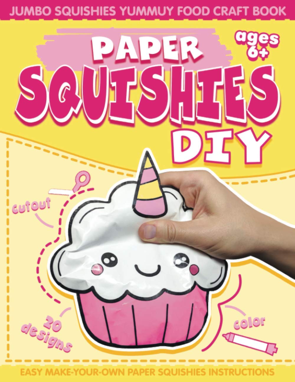 Paper Squishes DIY: DIY Paper Squishy Cupcake and Jumbo Squishes Yummy Food Craft Book Non-fiction