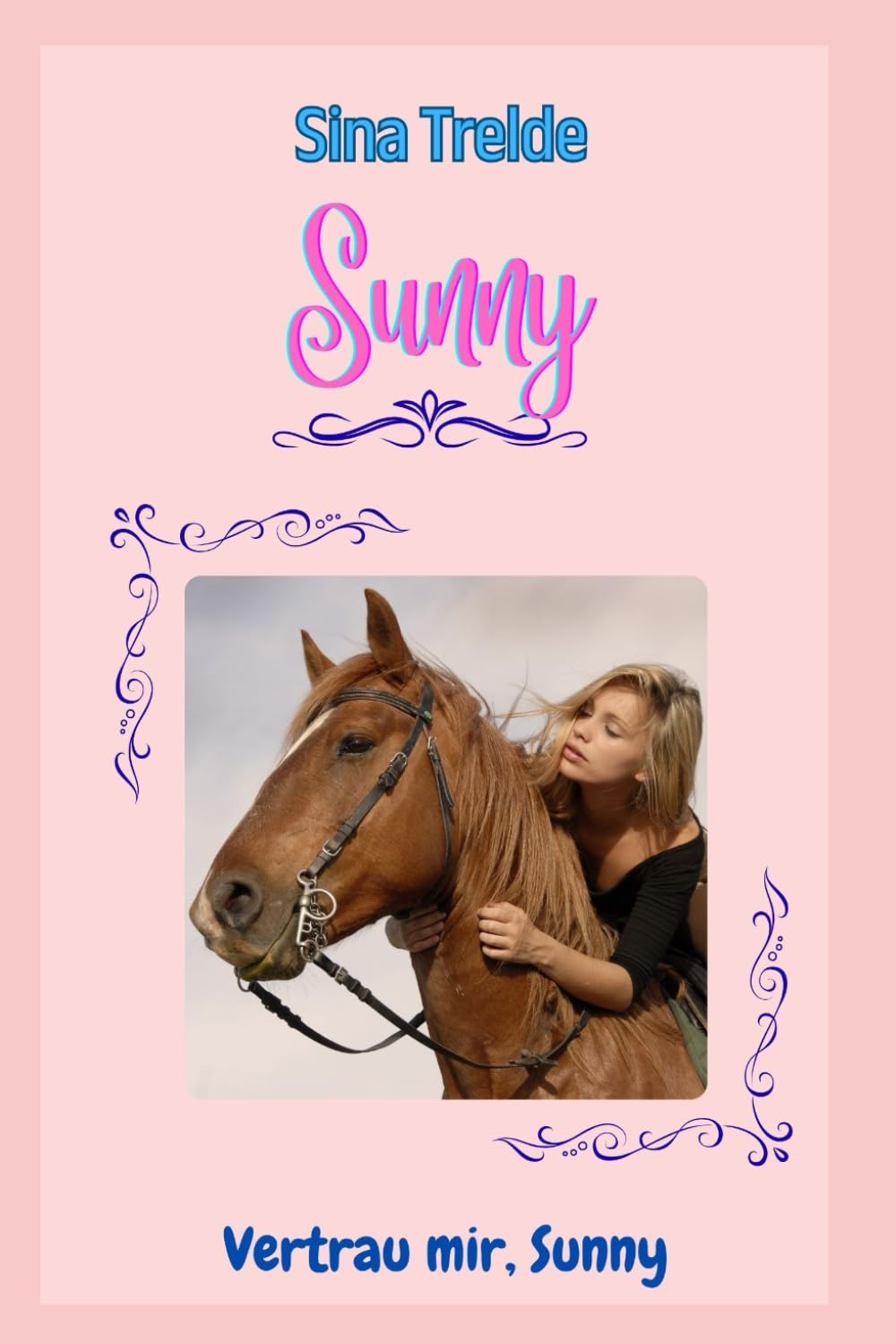 Vertrau mir, Sunny!: Sunny - Band 1 Novels & Short Stories