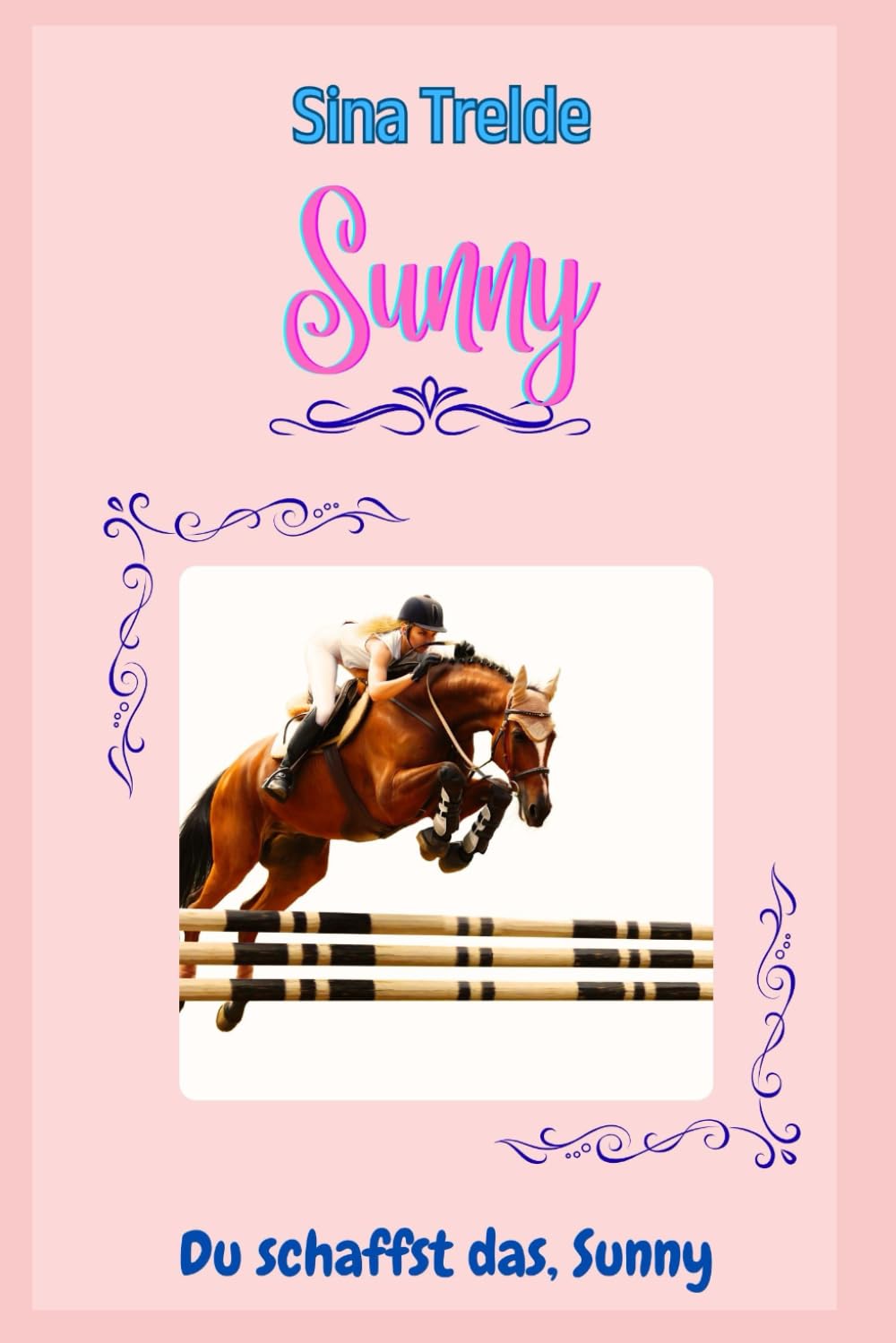 Du schaffst das, Sunny!: Sunny - Band 2 Novels & Short Stories