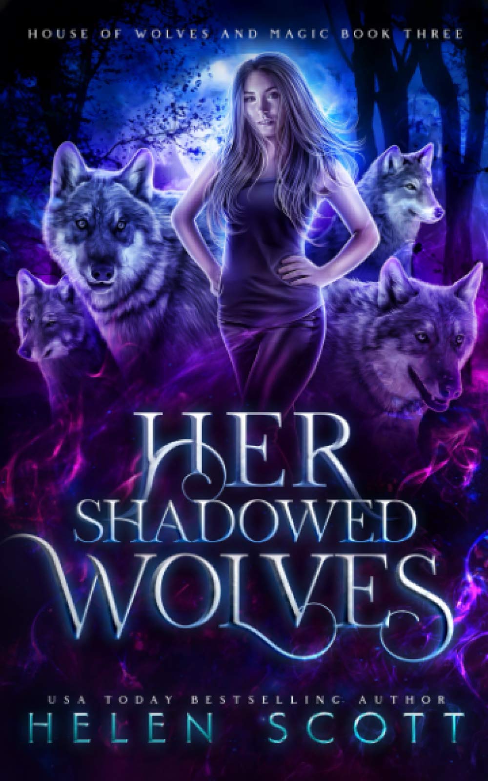 Her Shadowed Wolves (House of Wolves and Magic, Band 3) Romantic Fantasy