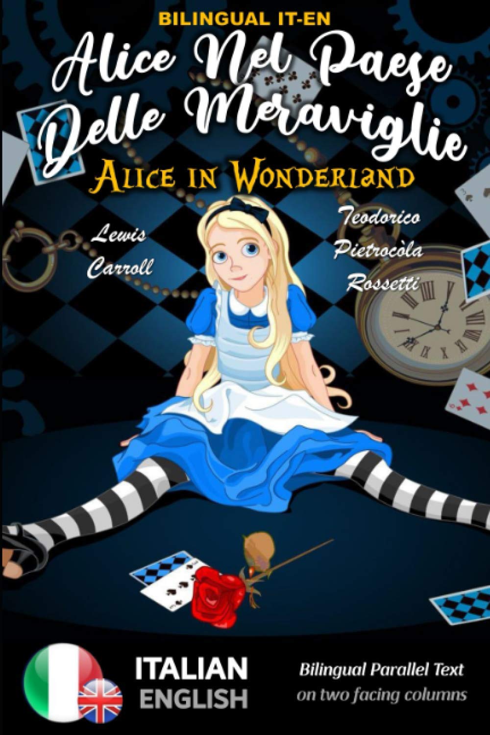 Alice in Wonderland - Alice Nel Paese Delle Meraviglie - BILINGUAL IT - EN: Bilingual two columns parallel text book