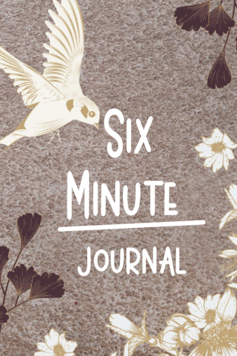 The Six-Minute Journal: A Simple Tool To Move Toward Inner Peace, Days of Morning and Evening, Daily Journals for Mental Health and Happiness, ... Journal, Mindfulness Diary, Wellness Diary Religion & Esotericism