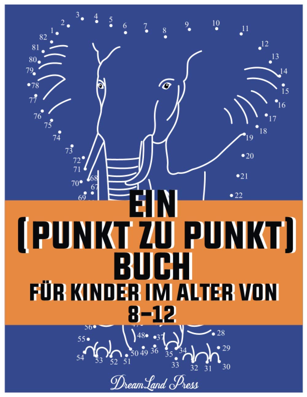 Ein ( Punkt zu Punkt) Buch für Kinder im Alter von 8-12: Lustig "( Verbinden Sie die Punkte )"-Bücher für Kinder von 8 bis 12 Jahren | "( Punkt zu Punkt " Bücher Non-fiction