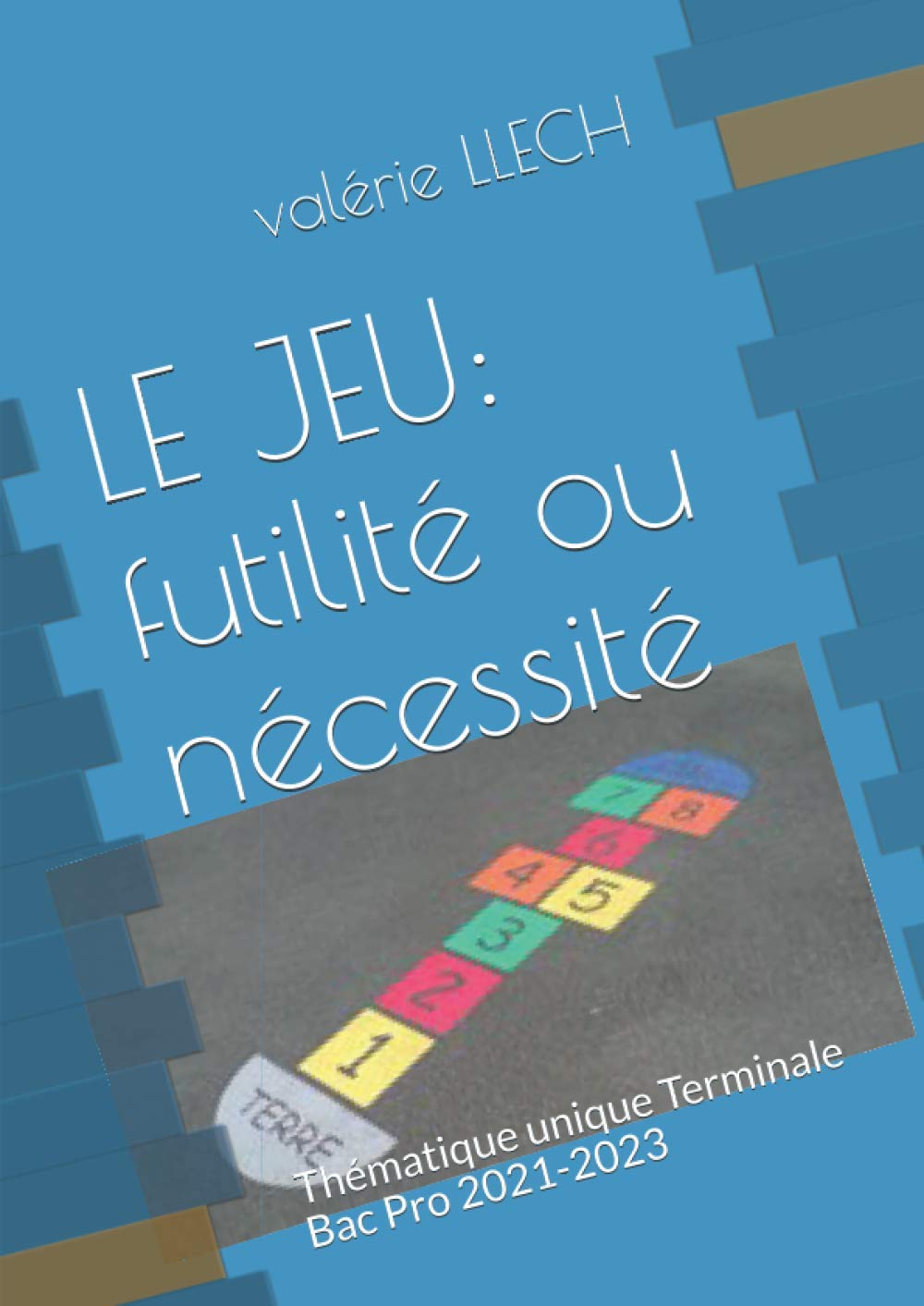 LE JEU: futilité ou nécessité: Thématique unique Terminale Bac Pro 2021-2023 book