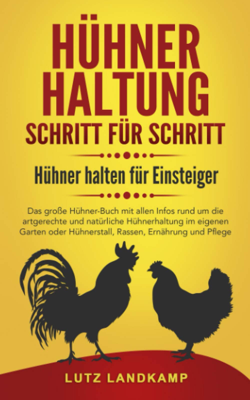 HÜHNERHALTUNG SCHRITT FÜR SCHRITT! Hühner halten für Einsteiger: Das große Hühner Buch rund um die artgerechte und natürliche Hühnerhaltung im eigenen Garten & Hühnerstall, Rassen, Futter & Pflege Medicine