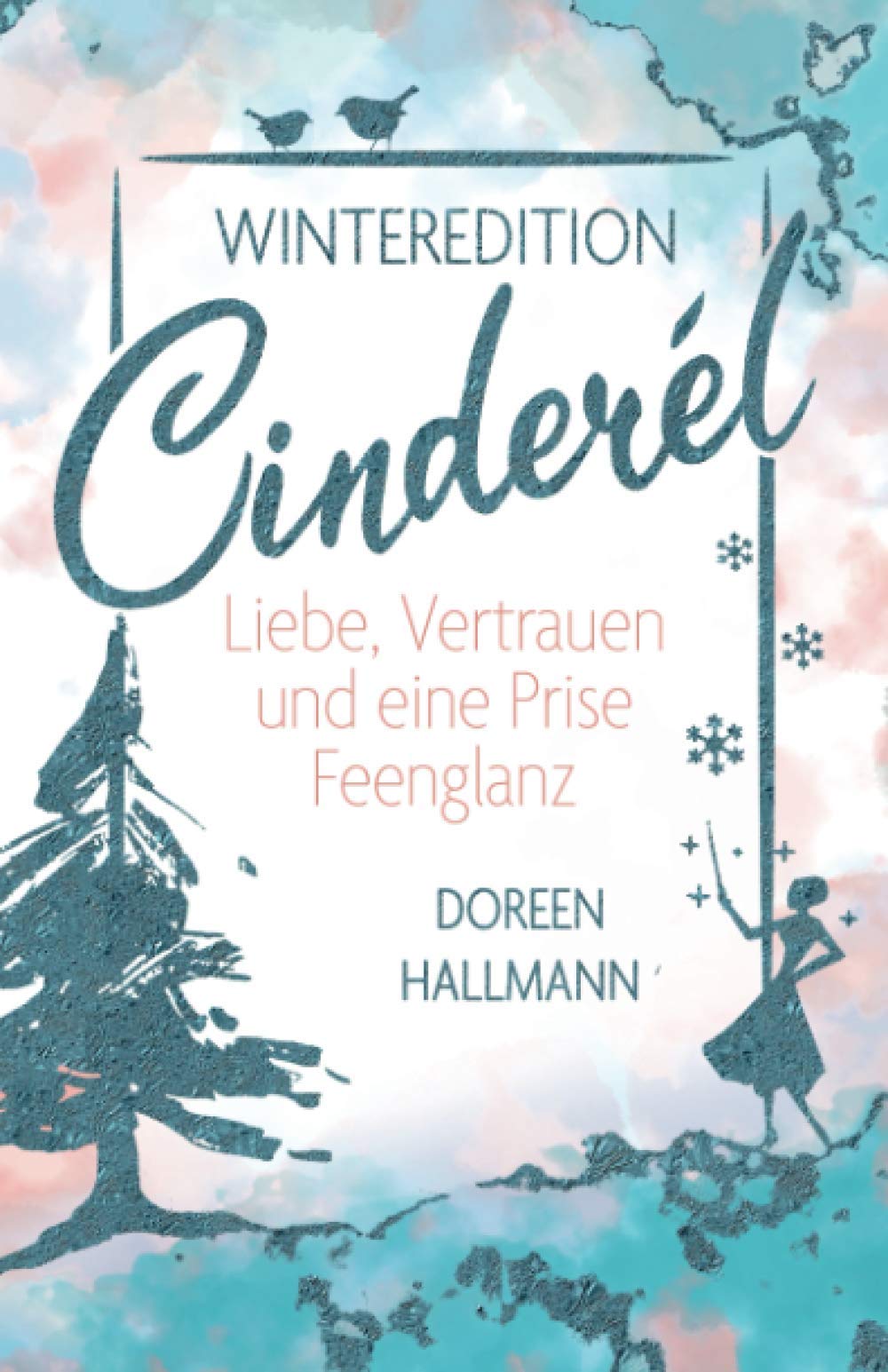Cinderél: Liebe, Vertrauen und eine Prise Feenglanz (Winteredition) LGBTQ+