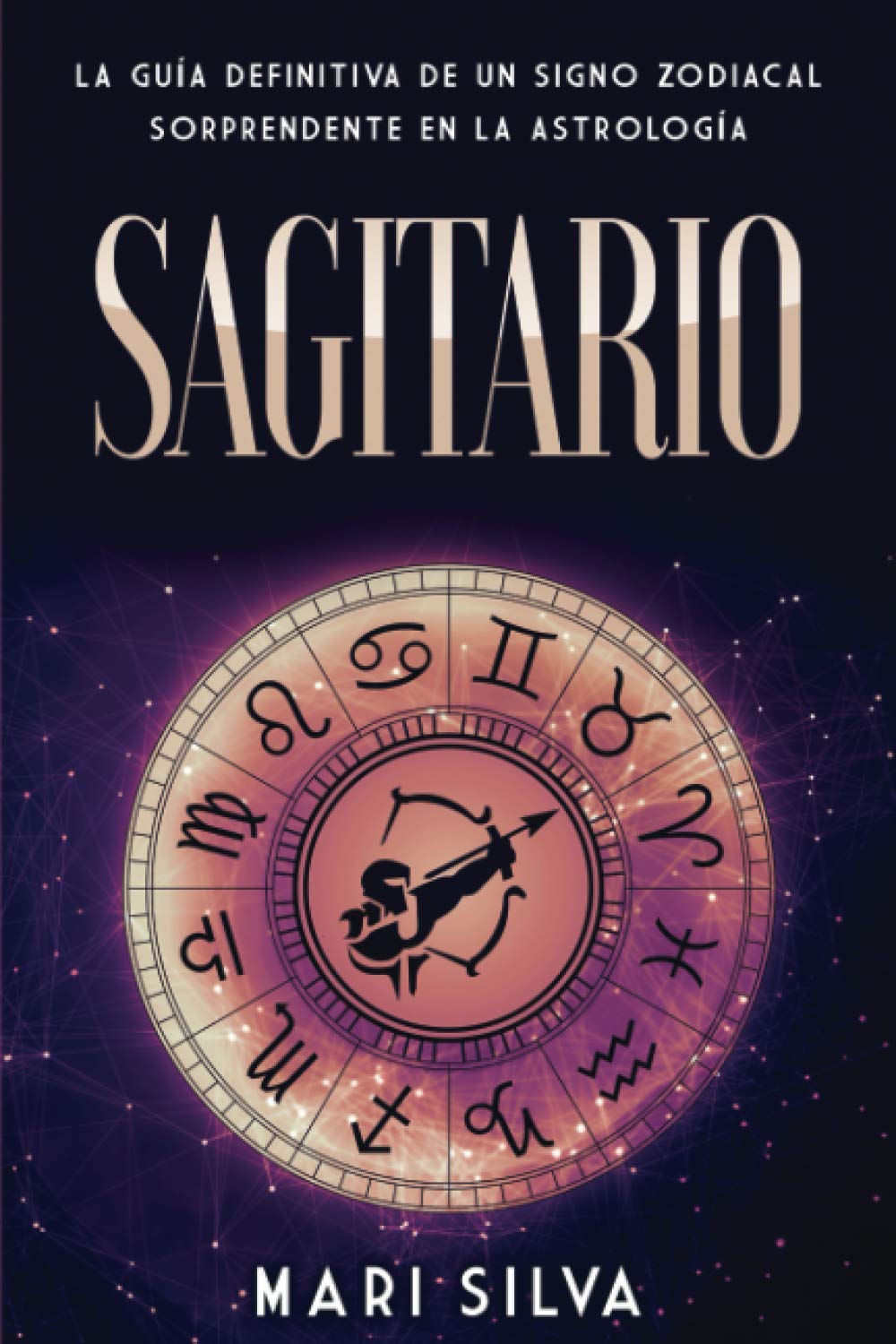 Sagitario: La guía definitiva de un signo zodiacal sorprendente en la astrología book