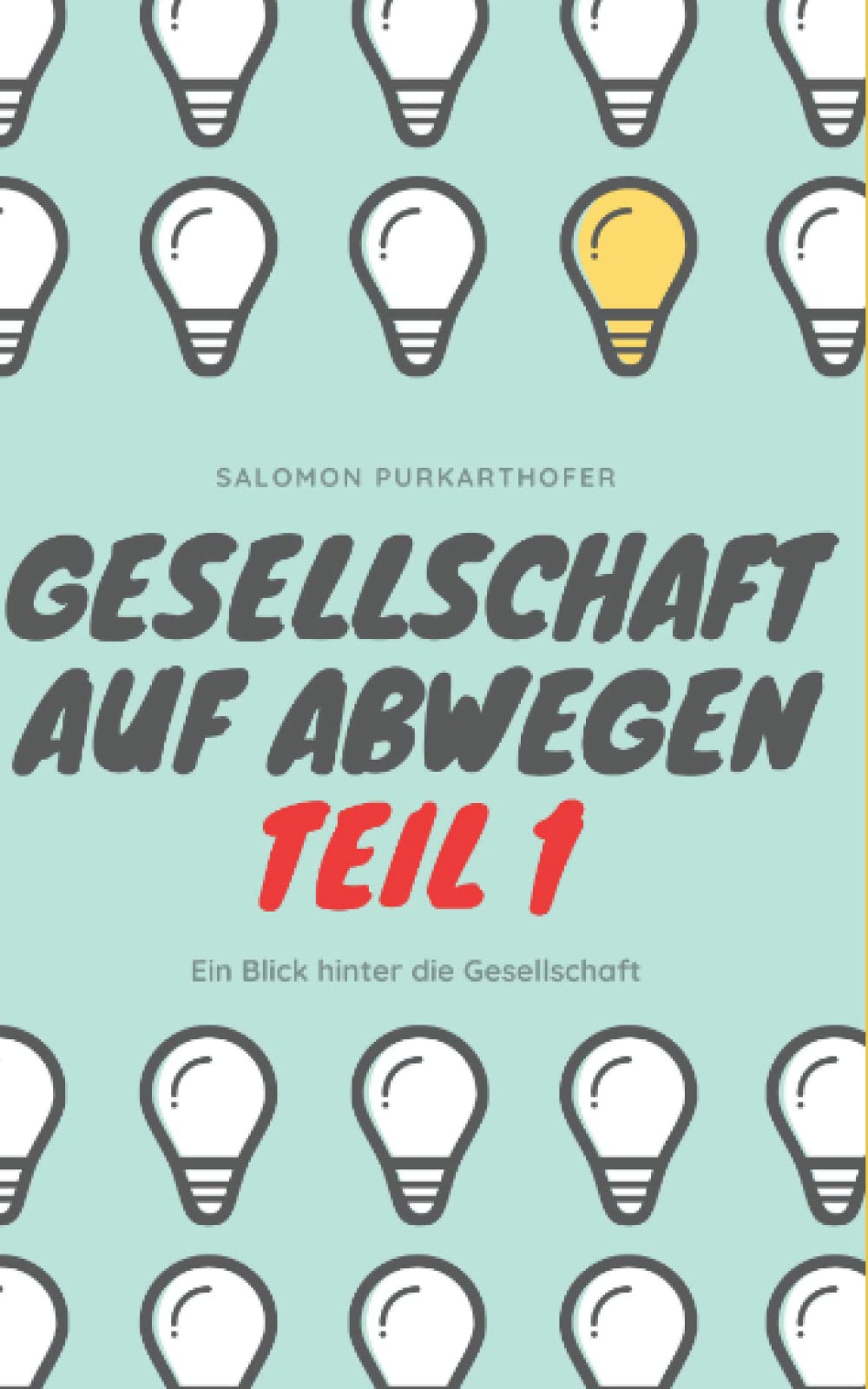 Gesellschaft auf Abwegen Teil 1: Ein Blick hinter die Gesellschaft Philosophy