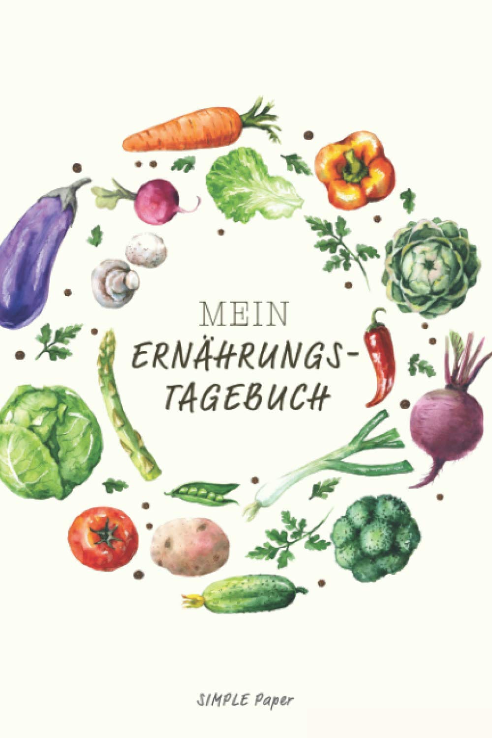 Mein Ernährungstagebuch zum Ausfüllen: das Diät & Fitness Tagebuch für ein besseres Wohlbefinden – Abnehm-Buch zum selber eintragen Health, Nutrition & Fitness