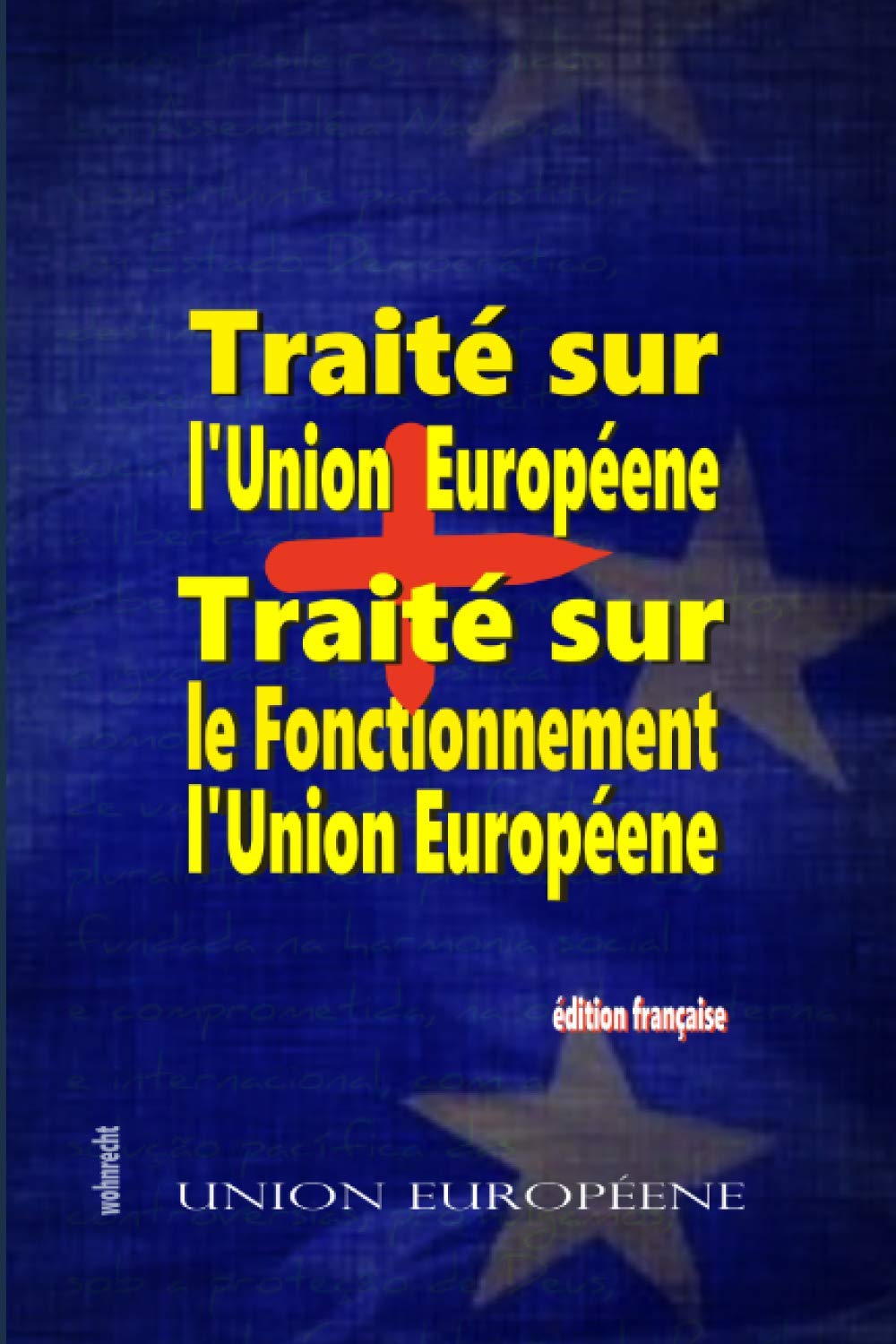 Traité Sur l'Union Européenne + Traité sur le Fonctionnement de l'Union Européenne Law