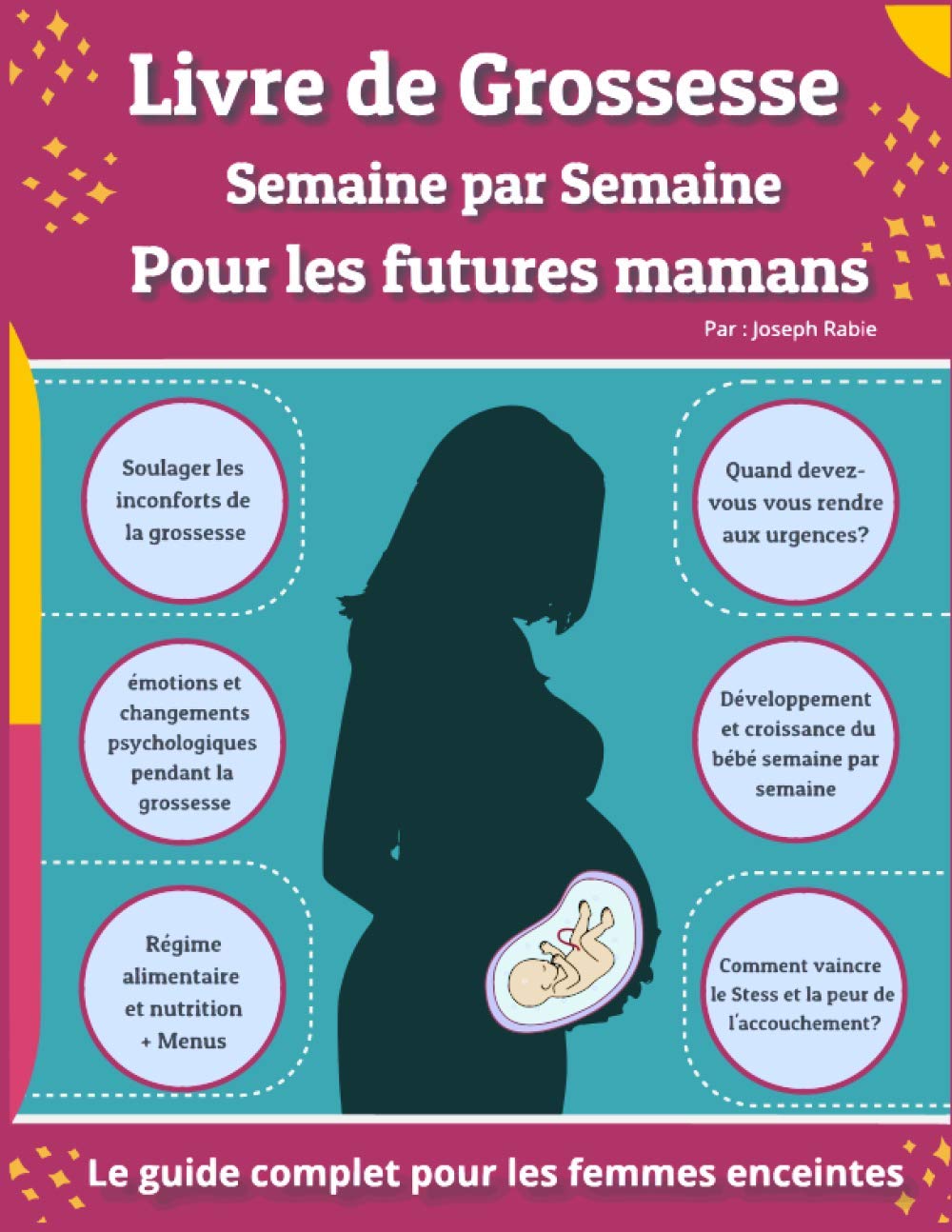 Livre de Grossesse Semaine par Semaine Pour les Futures Mamans: Le Guide complet pour les femmes enceintes. Health, Nutrition & Fitness