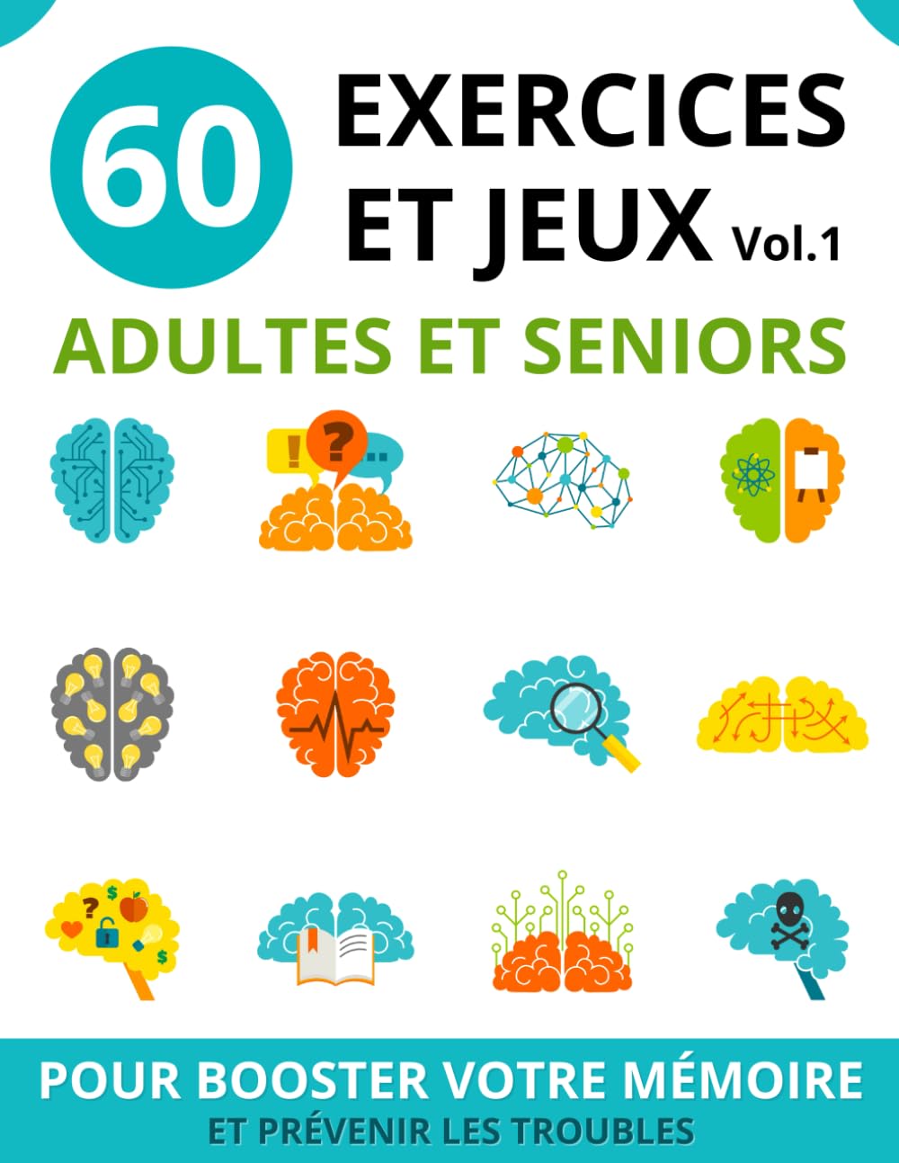 60 EXERCICES ET JEUX ADULTES ET SENIORS: vol.1 | cahier d'activités seniors pour booster la mémoire et prévenir les troubles | jeux de mémoire et de ... la mémoire et prévenir les troubles, Band 1) Medicine