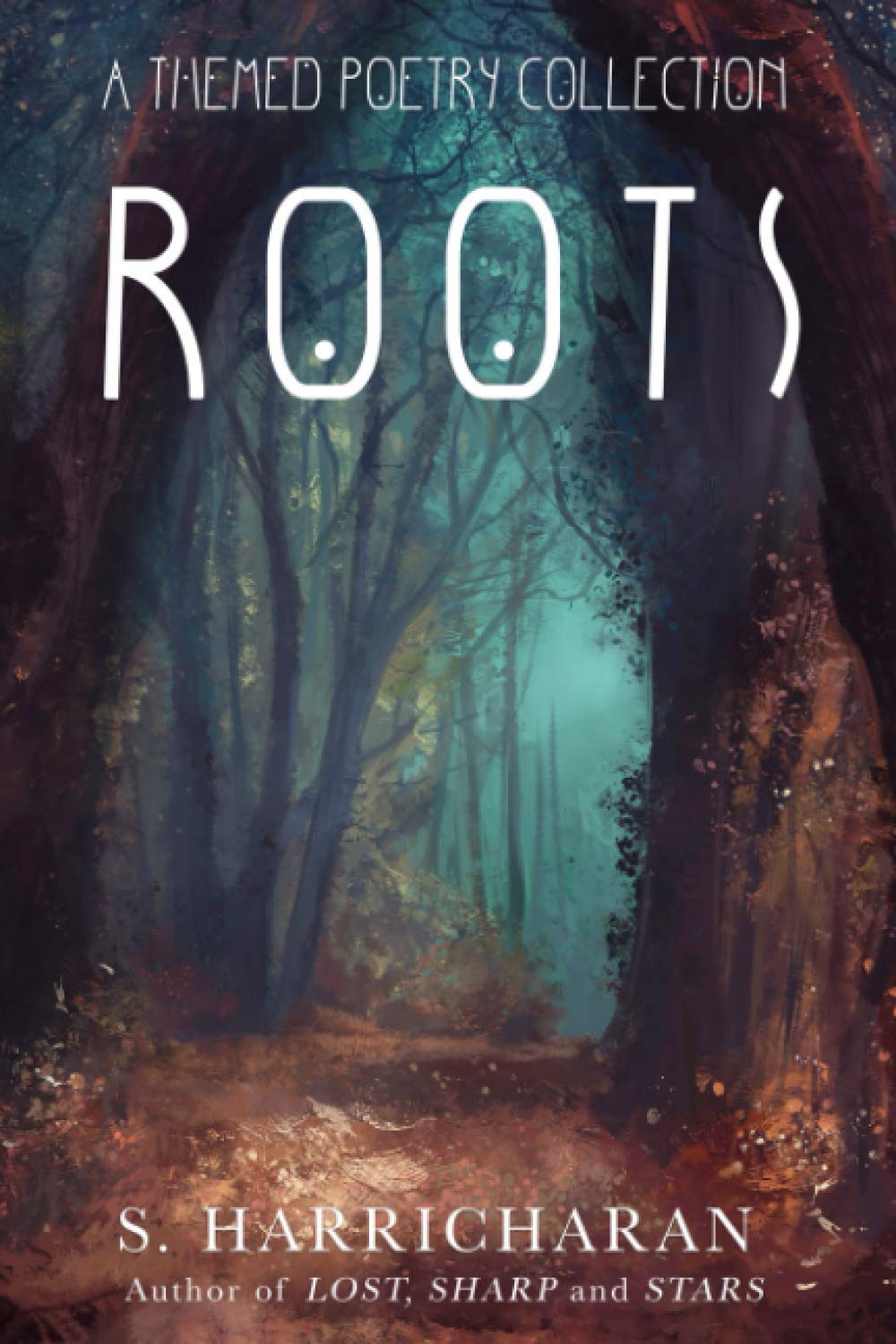 ROOTS: A Themed Poetry Collection (Themed Poetry Collection by S. Harricharan) Poetry