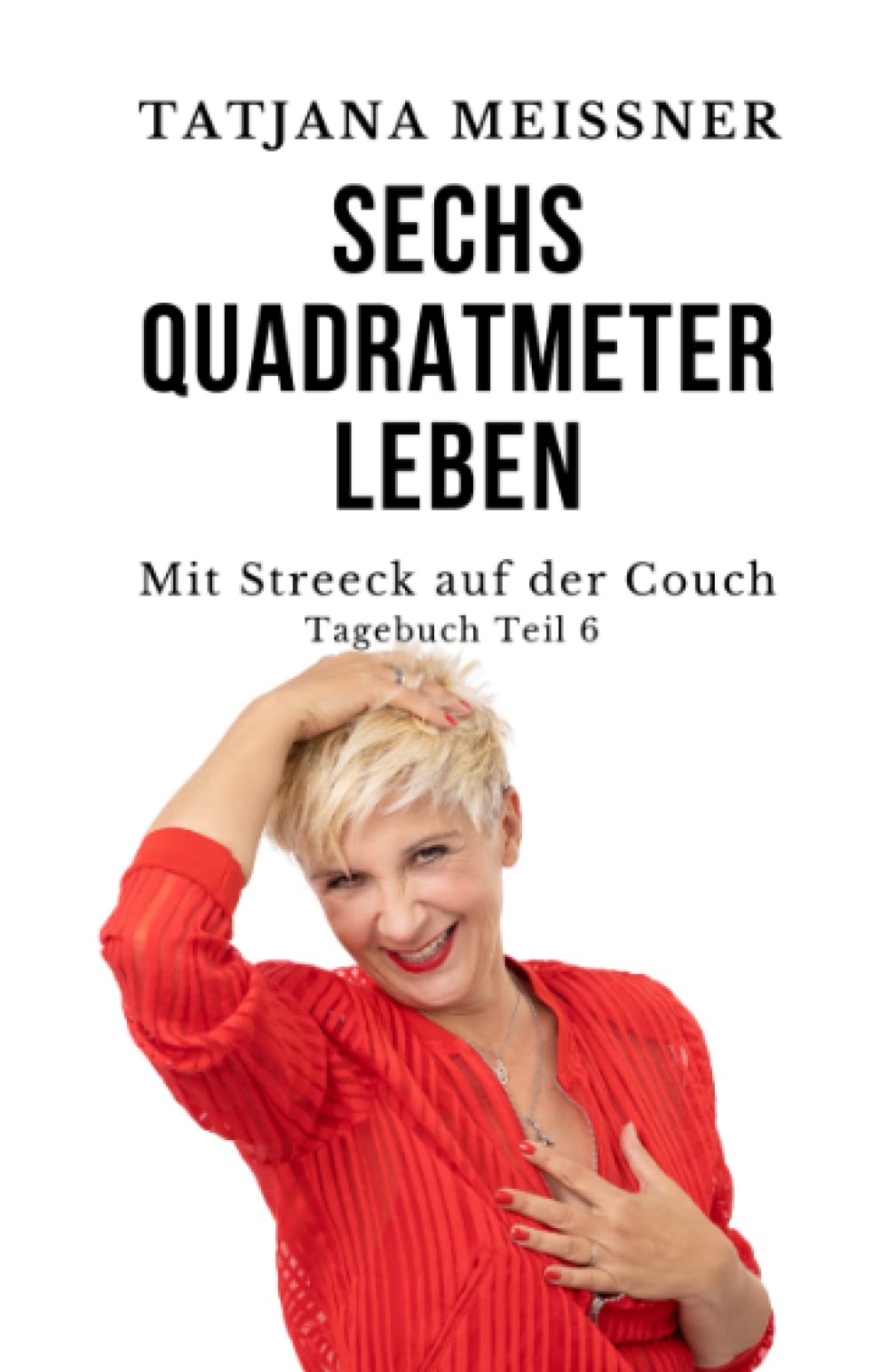 Sechs Quadratmeter Leben: Teil 6 - Mit Streeck auf der Couch (Sechs Quadtrameter Leben, Band 6) Humour & Satire