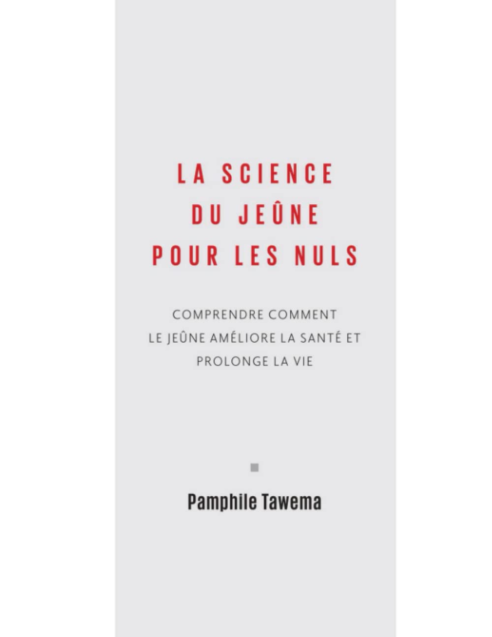 La science du jeûne pour les nuls: Comprendre comment le jeûne améliore la santé et prolonge la vie book