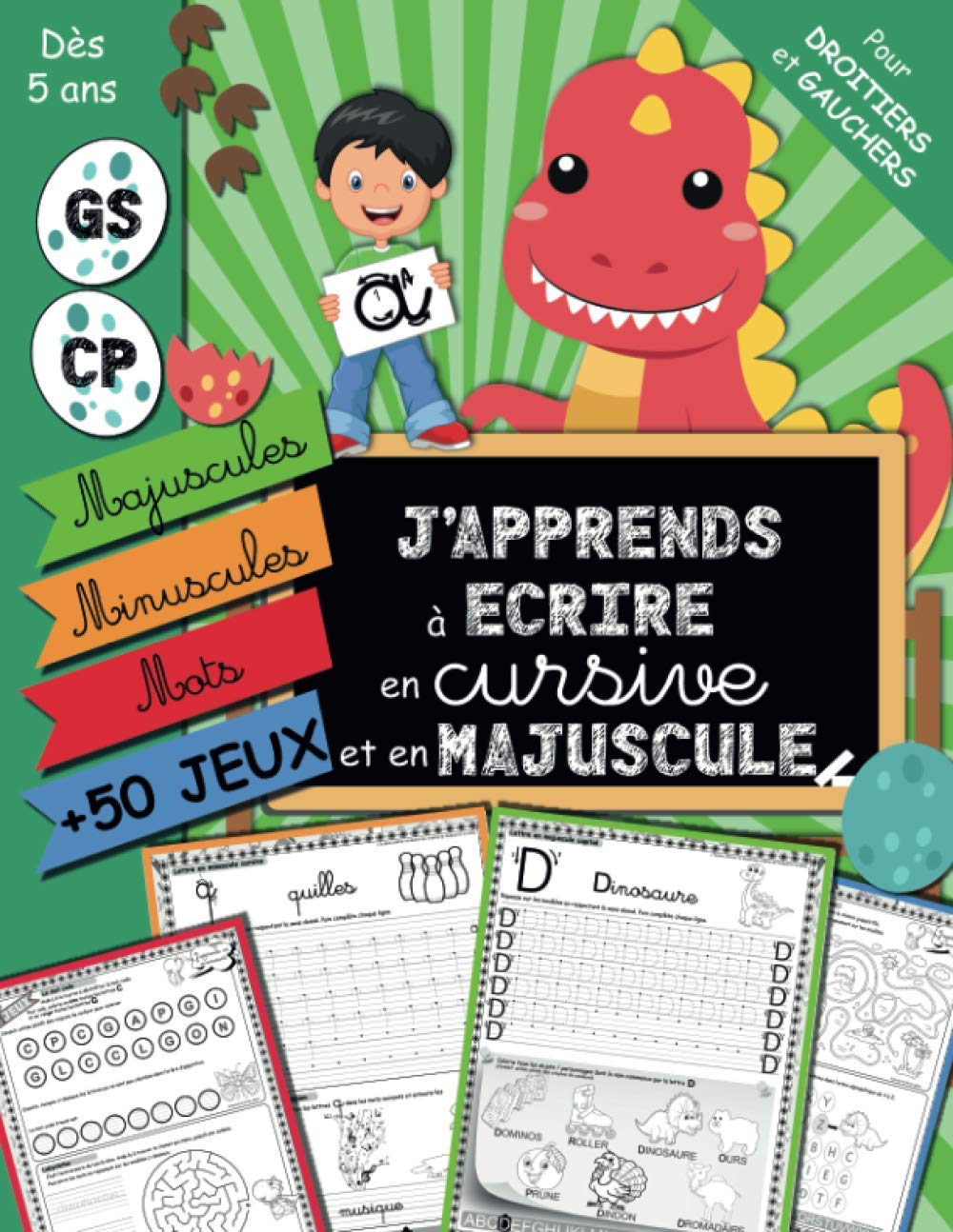 J Apprends à Ecrire: Cahier d'Ecriture Cursive DINOSAURE Pour Apprendre A Ecrire En Attaché Minuscule Et Lettre Majuscule Bâton - Convient à La Maternelle GS et CP Dès 5 ans Non-fiction