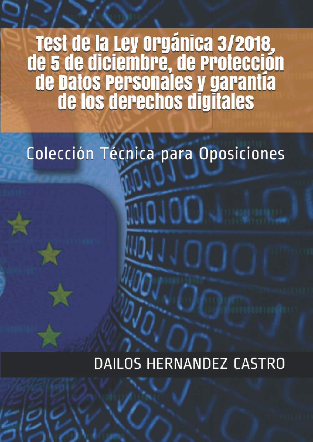 Test de la Ley Orgánica 3/2018, de 5 de diciembre, de Protección de Datos Personales y garantía de los derechos digitales: Colección Técnica para Oposiciones book