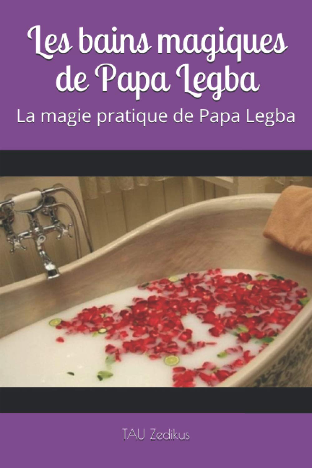 Les bains magiques de Papa Legba: La magie pratique de Papa Legba book